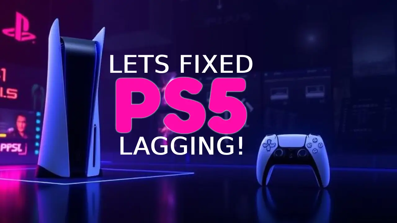 How to Fix PS5 Lagging Issue and Boost Performance